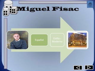 Miguel Fisac



              Estilo.-
   Español
             Moderno
 