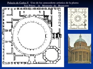 Palacio de Carlos V   Uno de los antecederte artístico de la planta  San Prieto  in  Montorio  de  Bramante 