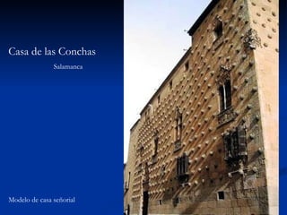 Casa de las Conchas Salamanca Modelo de casa señorial 