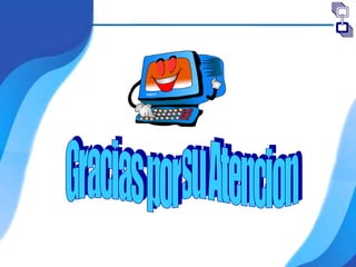 Gracias por su Atencion 