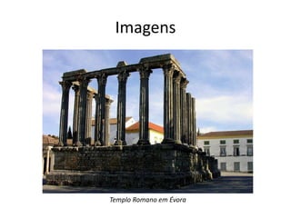 ImagensTemplo Romano em Évora