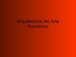 Arquitectura del Arte Románico 
