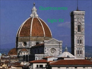 Quattrocento
Siglo XV
 