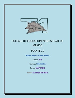 COLEGIO DE EDUCACION PROFESIONAL DE
MEXICO
PLANTEL 1
Grupo:
Carrera:
Turno:
 