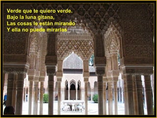 Verde que te quiero verde. Bajo la luna gitana, Las cosas le están mirando Y ella no puede mirarlas 