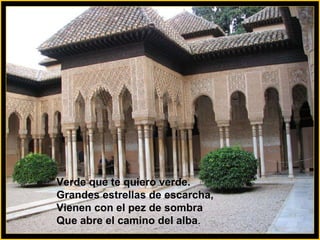 Verde que te quiero verde. Grandes estrellas de escarcha, Vienen con el pez de sombra Que abre el camino del alba . 