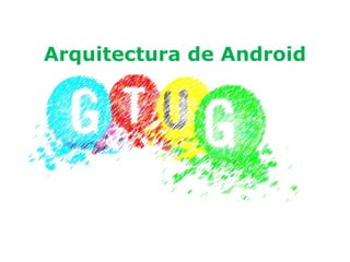 Arquitectura de Android 