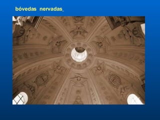 bóvedas  nervadas   