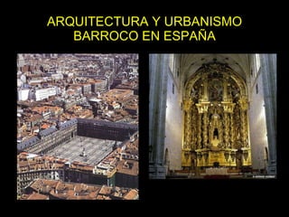 ARQUITECTURA Y URBANISMO BARROCO EN ESPAÑA 