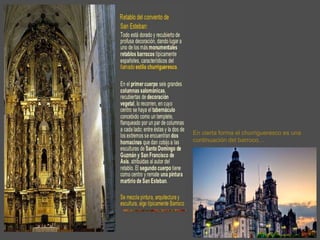 En cierta forma el churrigueresco es una
continuación del barroco…
 