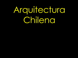 Arquitectura Colonial en Chile Arquitectura Chilena 