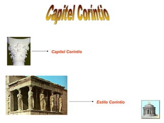 Capitel Coríntio Capitel Coríntio Estilo Coríntio 