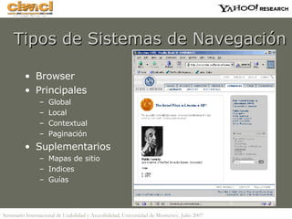 Tipos de Sistemas de Navegación  Browser Principales Global Local Contextual Paginación Suplementarios Mapas de sitio Indices Guías 
