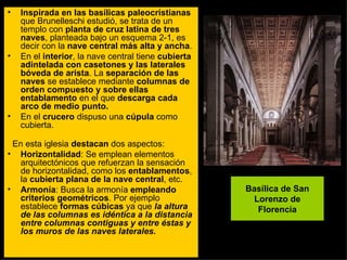 Basílica de San Lorenzo de Florencia <ul><li>Inspirada en las basílicas paleocristianas  que Brunelleschi estudió, se trat...