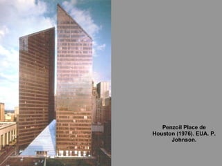 Penzoil Place de Houston (1976). EUA. P. Johnson. 