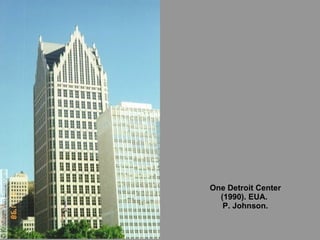 One Detroit Center (1990). EUA.  P. Johnson. 