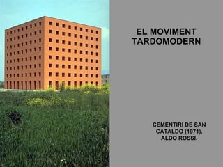 EL MOVIMENT TARDOMODERN CEMENTIRI DE SAN CATALDO (1971). ALDO ROSSI. 