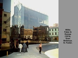 Willis Faber & Dumas (1974). Gran Bretanya. N. Foster. 