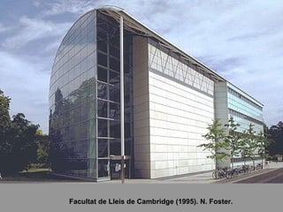 Facultat de Lleis de Cambridge (1995). N. Foster. 