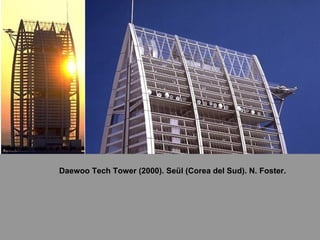 Daewoo Tech Tower (2000). Seül (Corea del Sud). N. Foster. 
