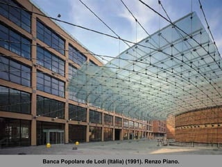 Banca Popolare de Lodi (Itàlia) (1991). Renzo Piano. 