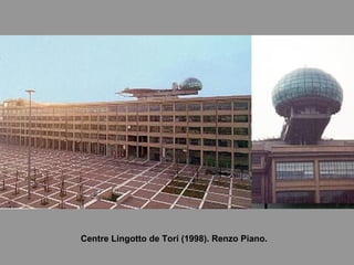 Centre Lingotto de Torí (1998). Renzo Piano. 