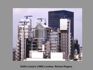 Edifici Lloyd’s (1986) Londres. Richard Rogers. 