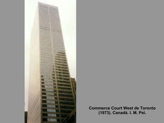 Commerce Court West de Toronto (1973). Canadà. I. M. Pei. 