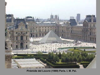 Piràmide del Louvre (1989) París. I. M. Pei. 