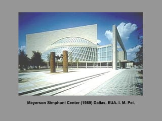 Meyerson Simphoni Center (1989) Dallas, EUA. I. M. Pei. 