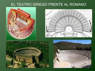 EL TEATRO GRIEGO FRENTE AL ROMANO 