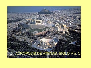 ACRÓPOLIS DE ATENAS: SIGLO V a. C. 