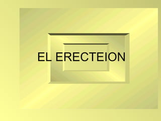O ERECTEION EL ERECTEION 