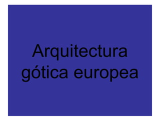 Arquitectura gótica europea 