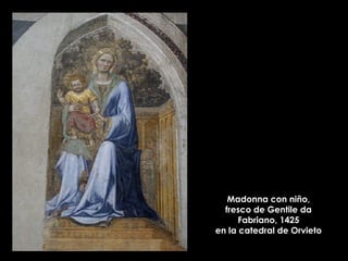 Madonna con niño, fresco de Gentile da Fabriano, 1425 en la catedral de Orvieto 