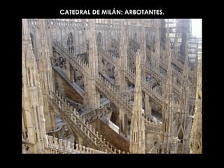 CATEDRAL DE MILÁN: ARBOTANTES. 