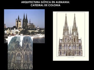 ARQUITECTURA GÓTICA EN ALEMANIA: CATEDRAL DE COLONIA 