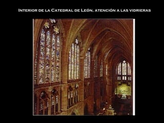 Interior de la Catedral de León, atención a las vidrieras 