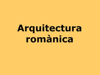 Arquitectura romànica 