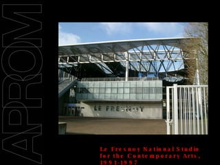 09/11/2008 Le Fresnoy National Studio for the Contemporary Arts, 1991-1997  22, Rue du Fresnoy, Tourcoing,  Bernard Tschumi 
