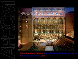 09/11/2008 Palau de la Música Catalana,  Lluís Domènech i Montaner ,  1905  i  1908 , a  Òscar Tusquets i Guillén ., 1983 