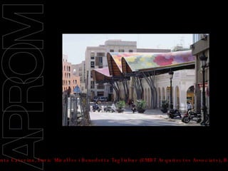 09/11/2008 Mercado de Santa Caterina, Enric Miralles i Benedetta Tagliabue (EMBT Arquitectes Associats), Barcelona, 2006 