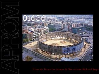 09/11/2008 Plaza de Toros las Arenas de Barcelona, Richard Rogers, 2009 