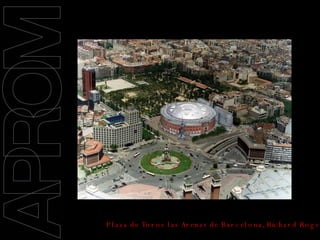 09/11/2008 Plaza de Toros las Arenas de Barcelona, Richard Rogers, 2009 