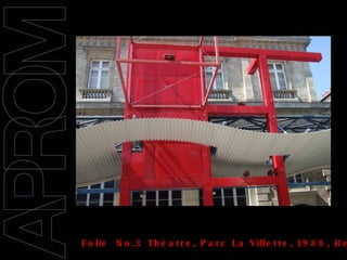 09/11/2008 Folie  No.3 Théatre, Parc La Villette, 1988, Bernard Tshumi 