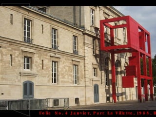 09/11/2008 Folie  No. 4 Janvier, Parc La Villette, 1988, Bernard Tshumi 