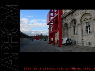 09/11/2008 Folie  No. 4 Janvier, Parc La Villette, 1988, Bernard Tshumi 