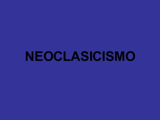 NEOCLASICISMO 