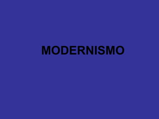 MODERNISMO