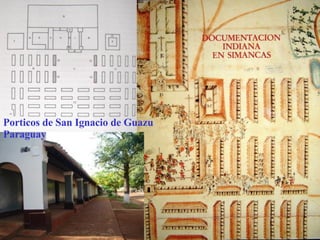 Porticos de San Ignacio de Guazu Paraguay 